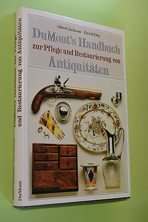 DuMont`s Handbuch zur Pflege und Restaurierung von Antiquitäten. Albert Jackson u. David Day. [Au...