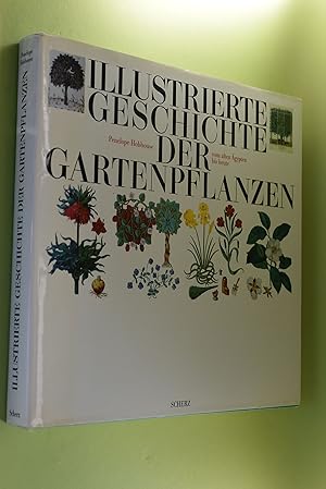 Imagen del vendedor de Illustrierte Geschichte der Gartenpflanzen vom Alten gypten bis heute. Penelope Hobhouse. Aus dem Engl. von Maria Gurlitt-Sartori und Christiane Bergfeld a la venta por Antiquariat Biebusch