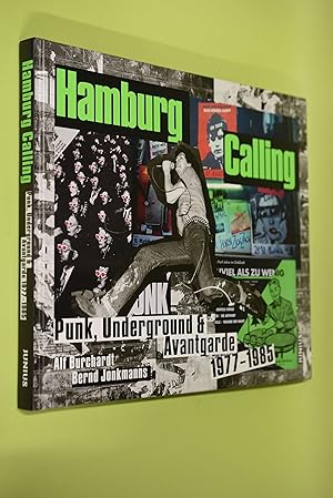 Bild des Verkufers fr Hamburg Calling : Punk, Underground & Avantgarde 1977-1985. Alf Burchardt, Bernd Jonkmanns zum Verkauf von Antiquariat Biebusch