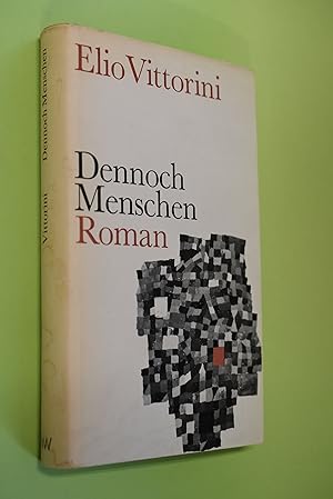 Dennoch Menschen : Roman = Uomini e no. Elio Vittorini. [Übers. aus d. Italien.: Arianna Giachi]