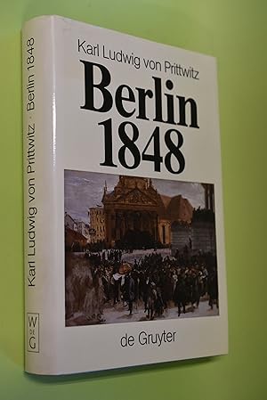 Seller image for [Berlin achtzehnhundertachtundvierzig] ; Berlin 1848 : das Erinnerungswerk des Generalleutnants Karl Ludwig von Prittwitz und andere Quellen zur Berliner Mrzrevolution und zur Geschichte Preussens um die Mitte des 19. Jh. Karl Ludwig von Prittwitz. Bearb. u. eingel. von Gerd Heinrich / Historische Kommission zu Berlin: Verffentlichungen der Historischen Kommission zu Berlin / Quellenwerke ; Bd. 7; Historische Kommission zu Berlin: Verffentlichungen der Historischen Kommission zu Berlin ; Bd. 60 for sale by Antiquariat Biebusch