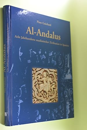 Al-Andalus : acht Jahrhunderte muslimischer Zivilisation in Spanien.