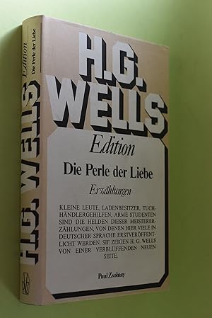 Die Perle der Liebe : Erzählungen. [Aus d. Engl. von Maria Gridling .] / Wells, H. G.: H.-G.-Well...