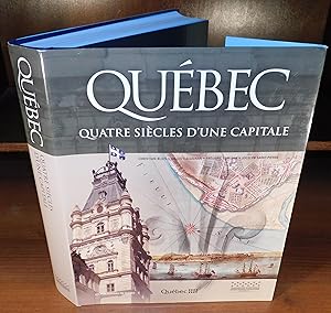 Bild des Verkufers fr QUBEC QUATRE SICLES D'UNE CAPITALE (dition cartonne sous jaquette illustre) zum Verkauf von Librairie Montral