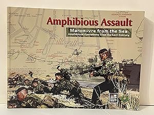 Bild des Verkufers fr Amphibious Assault: Manoeuvre from the Sea Amphibious Operations from the Last Century zum Verkauf von Lavendier Books