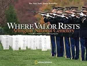 Imagen del vendedor de Where Valor Rests: Arlington National Cemetery a la venta por Reliant Bookstore
