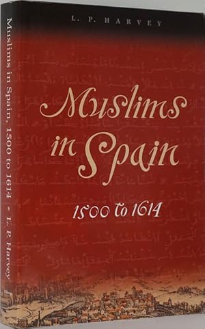 Bild des Verkufers fr Muslims in Spain 1500 to 1614 zum Verkauf von Good Books In The Woods