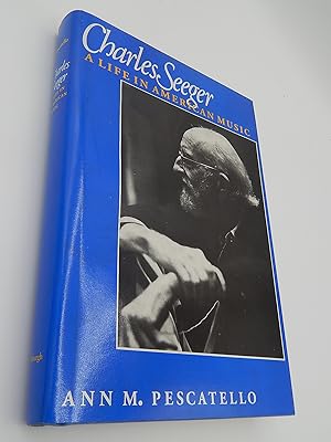 Charles Seeger: A Life in American Music