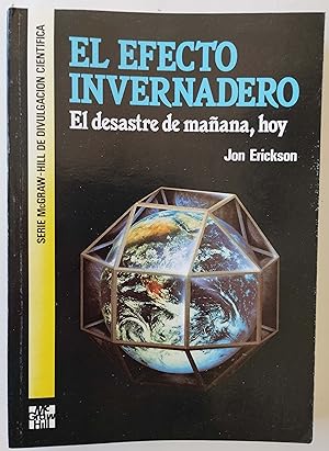 Bild des Verkufers fr El efecto invernadero: el desastre de maana, hoy zum Verkauf von Librera Salvalibros Express