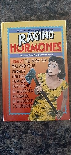 Imagen del vendedor de Raging Hormones The Unofficial PMS Survival Guide a la venta por Darby Jones