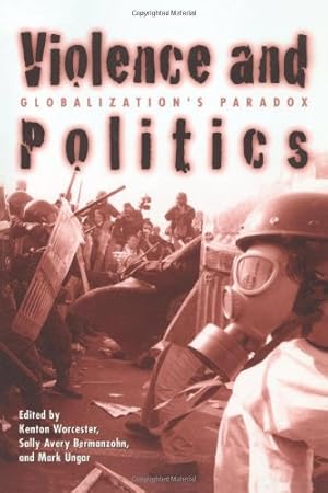 Bild des Verkufers fr Violence and Politics: Globalization's Paradox (New Political Science Reader) [Paperback ] zum Verkauf von booksXpress
