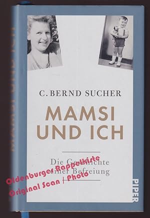 Mamsi und ich: Die Geschichte einer Befreiung - Sucher, C. Bernd