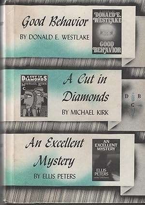 Seller image for Good Behavior / A Cut in Diamonds / An Excellent Mystery for sale by Cher Bibler