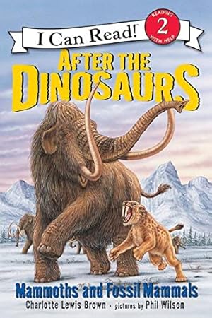 Seller image for After the Dinosaurs: Mammoths and Fossil Mammals (I Can Read Level 2) for sale by Reliant Bookstore