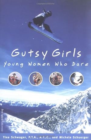 Imagen del vendedor de Gutsy Girls: Young Women Who Dare a la venta por Reliant Bookstore