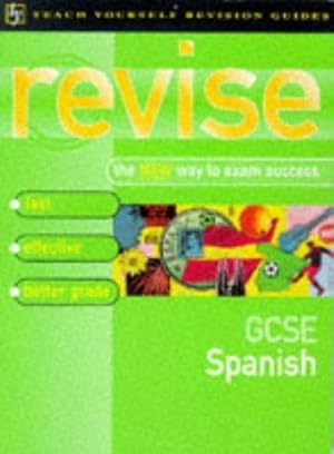 Imagen del vendedor de Teach Yourself Revise GCSE Spanish (Teach Yourself Revision Guides (TY04)) a la venta por WeBuyBooks