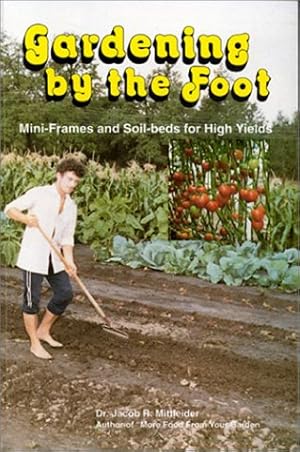 Bild des Verkufers fr Gardening by the Foot: Mini Grow-Boxes for Maxi Yields zum Verkauf von WeBuyBooks