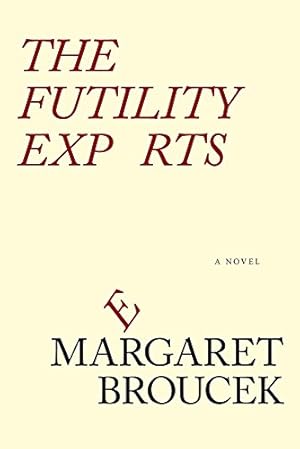 Bild des Verkufers fr The Futility Experts by Broucek, Margaret [Paperback ] zum Verkauf von booksXpress