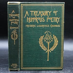 A Treasury of Humorous Poetry. Being a Compilation of Witty, Facetious, and Satirical Verse Selec...