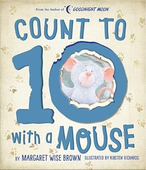 Seller image for Count to 10 With a Mouse (Margaret Wise Brown Classics) by Brown, Margaret Wise [Board book ] for sale by booksXpress