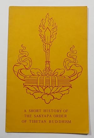 A Short History of the Sakyapa Order of Tibetan Buddhism