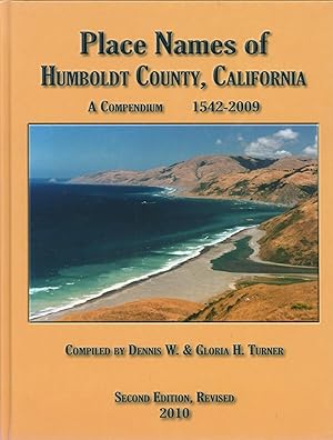 Place Names of Humboldt County, California: A Compendium, 1542-2009