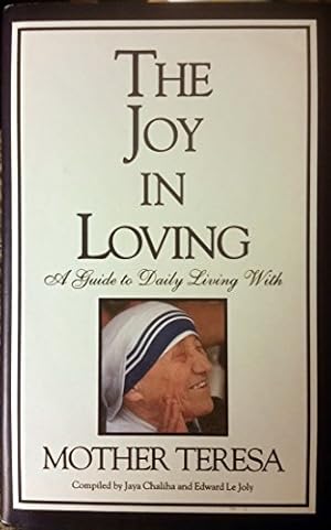 Bild des Verkufers fr The Joy of Loving: A Guide to Daily Living with Mother Teresa zum Verkauf von WeBuyBooks