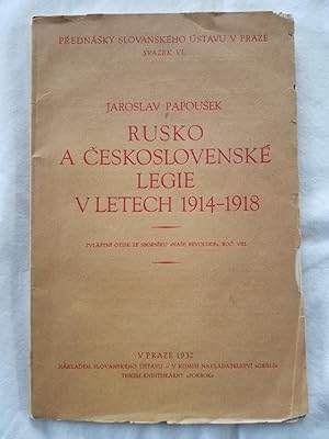 Rusko a Ceskoslovenske Legie v Letech 1914-1918 - zvlastni Otisk ze Sborniku >>Nase Revoluce>Our ...