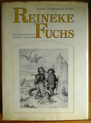 Reineke Fuchs. Mit 36 Illustrationen von Wilhelm v. Kaulbach.