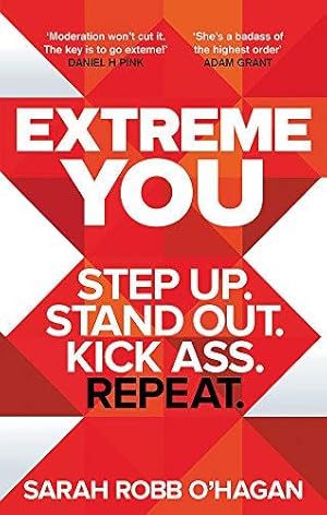 Imagen del vendedor de Extreme You: Step up. Stand out. Kick ass. Repeat. a la venta por WeBuyBooks
