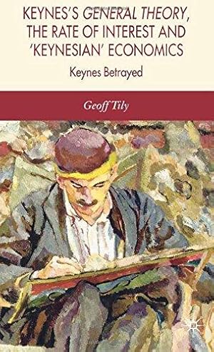 Imagen del vendedor de Keynes's General Theory, the Rate of Interest and Keynesian' Economics a la venta por WeBuyBooks
