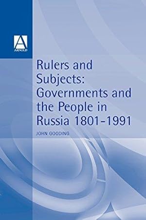 Imagen del vendedor de Rulers and Subjects: Government and People in Russia, 1801-1991 (Hodder Arnold Publication) a la venta por WeBuyBooks