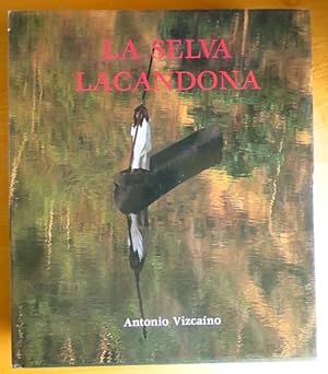 Bild des Verkufers fr La Selva Lacandona zum Verkauf von Antiquariat Blschke