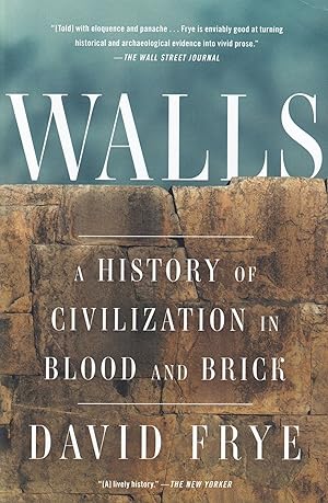 Seller image for Walls: A History of Civilization in Blood and Brick for sale by The Anthropologists Closet