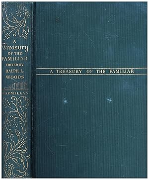 Imagen del vendedor de A Treasury of the Familiar (PRESENTED TO DAVID R. WILLIAMS, JR., LATER PROFESSOR OF GEOLOGY AT SANTA BARBARA CITY COLLEGE, 'BY HIS DAD,' CHRISTMAS '43) a la venta por Cat's Curiosities