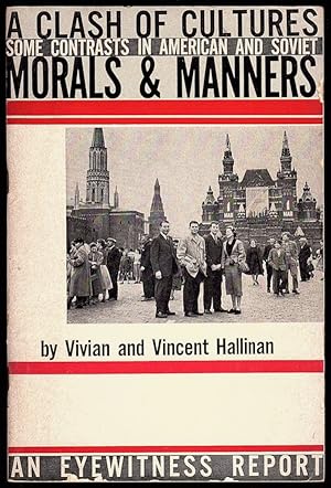 Seller image for A CLASH OF CULTURES: SOME CONTRAST IN AMERICAN AND SOVIET MORALS AND MANNERS for sale by Champ & Mabel Collectibles