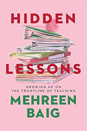 Seller image for Hidden Lessons: Growing Up on the Frontline of Teaching for sale by WeBuyBooks