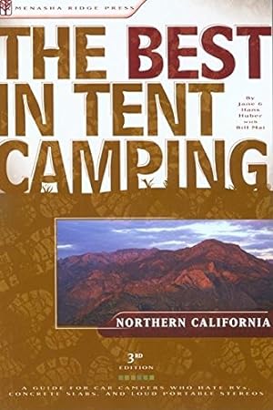 Seller image for The Best in Tent Camping: Northern California: A Guide for Car Campers Who Hate RVs, Concrete Slabs, and Loud Portable Stereos (Best Tent Camping) for sale by WeBuyBooks
