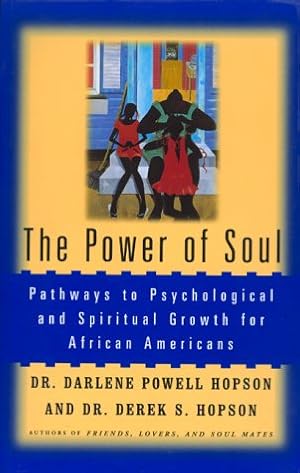 Seller image for The Power of Soul: Pathways To Psychological And Spiritual Growth For African Americans for sale by Reliant Bookstore