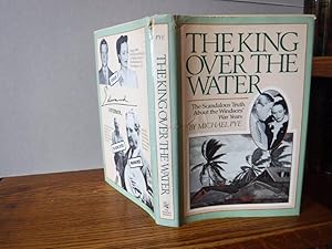 The King Over the Water - The Scandalous Truth About the Windsors' War Years