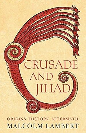 Immagine del venditore per Crusade and Jihad: Origins, History, Aftermath venduto da WeBuyBooks