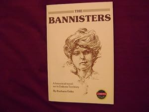 Seller image for The Bannisters. A Historical Novel Set in Dakota Territory. for sale by BookMine