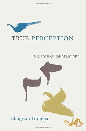 Imagen del vendedor de True Perception: The Path of Dharma Art by Trungpa, Chogyam [Paperback ] a la venta por booksXpress