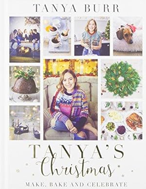 Bild des Verkufers fr Tanya's Christmas: Make, Bake and Celebrate zum Verkauf von WeBuyBooks