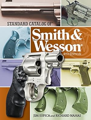 Image du vendeur pour Standard Catalog of Smith & Wesson (Standard Catalog of Smith and Wesson) by Supica, Jim, Nahas, Richard [Hardcover ] mis en vente par booksXpress