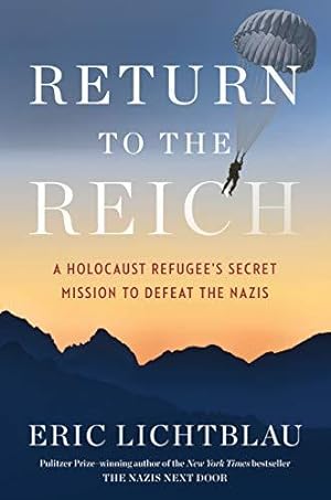 Seller image for Return To The Reich: A Holocaust Refugee's Secret Mission to Defeat the Nazis for sale by WeBuyBooks