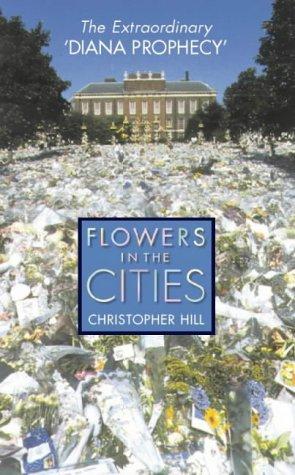 Image du vendeur pour Flowers in the Cities: The Extraordinary Diana Prophecy mis en vente par WeBuyBooks