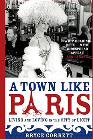 Seller image for A Town Like Paris: Living and Loving in the City of Light for sale by Hill End Books