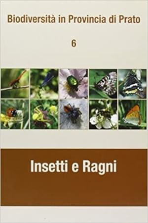 Bild des Verkufers fr Biodiversit in provincia di Prato. (Vol. 6) Insetti e ragni. zum Verkauf von FIRENZELIBRI SRL