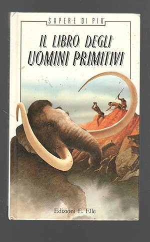 Imagen del vendedor de Il libro degli uomini primitivi a la venta por librisaggi